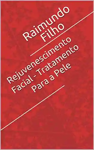 Livro PDF: Rejuvenescimento Facial – Tratamento Para a Pele
