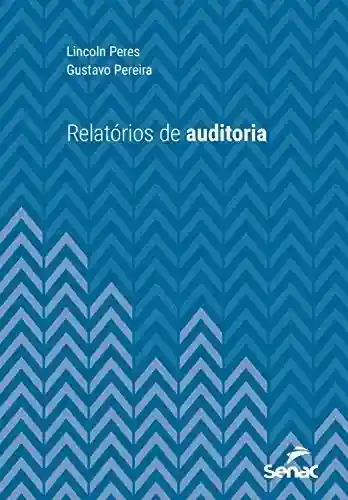 Livro PDF: Relatórios de auditoria (Série Universitária)