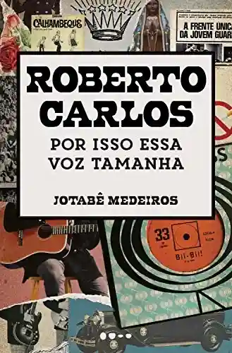 Livro PDF Roberto Carlos: Por isso essa voz tamanha