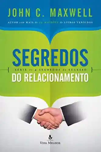 Capa do livro: Segredos do relacionamento (Os 4 segredos do sucesso) - Ler Online pdf