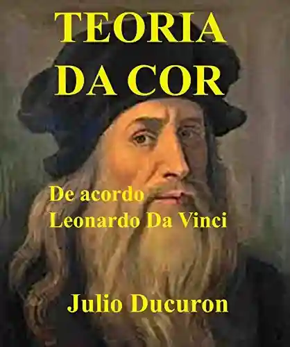 Livro PDF: TEORIA DA COR: De acordo Leonardo da Vinci