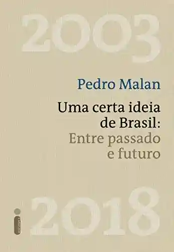 Capa do livro: Uma certa ideia de Brasil: Entre passado e futuro - Ler Online pdf