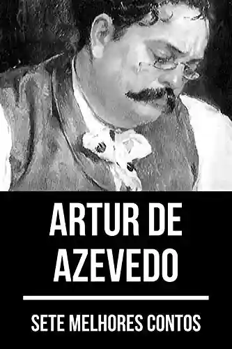 Capa do livro: 7 melhores contos de Artur de Azevedo - Ler Online pdf