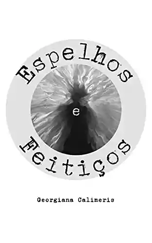 Capa do livro: Espelhos & Feitiços - Ler Online pdf