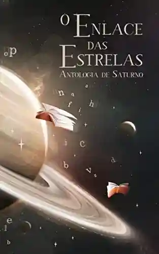 Livro PDF O enlace das estrelas:: Antologia de Saturno
