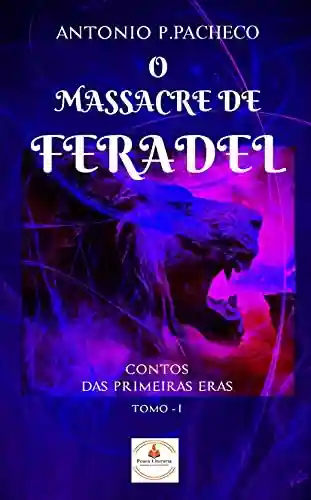 Livro PDF: O Massacre de Feradel: Contos das Primeiras Eras