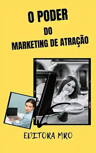 Livro PDF O poder do marketing de atração: O poder do marketing de atração