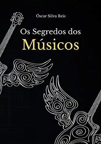 Livro PDF Os Segredos dos Músicos