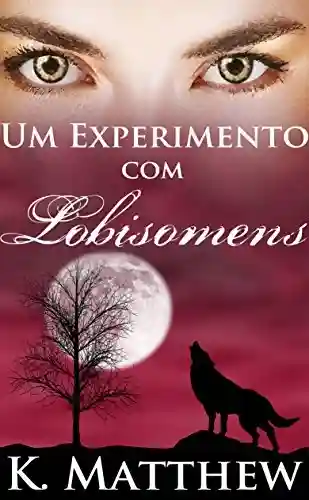 Capa do livro: Um Experimento com Lobisomens - Ler Online pdf