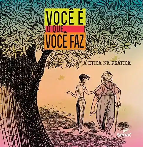 Livro PDF: Você é o que você faz: A ética na prática