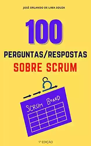 Livro PDF 100 Perguntas e Respostas sobre o Scrum