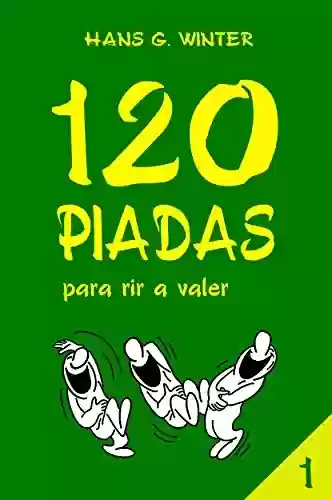 Livro PDF: 120 PIADAS: para rir a valer - vol. 1