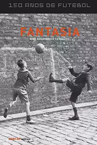 Livro PDF: 150 anos de futebol - Fantasia (Atleta do Futuro)