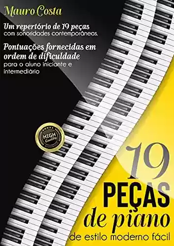 Livro PDF: 19 peças de piano de estilo moderno fácil: Pontuações fornecidas em ordem de dificuldade para o aluno iniciante e intermediário