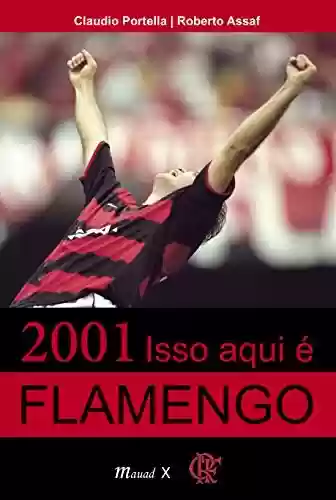 Capa do livro: 2001 Isso aqui é Flamengo - Ler Online pdf