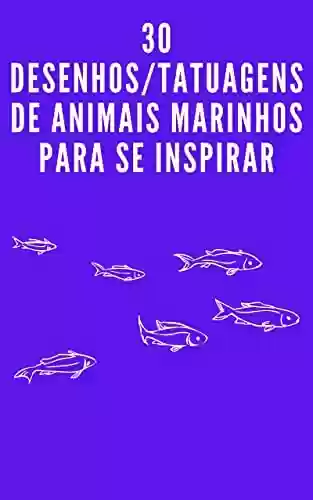 Livro PDF: 30 desenhos/tatuagens de animais marinhos para inspiração