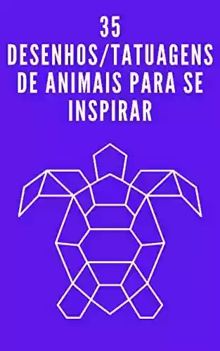 Capa do livro: 35 desenhos/tatuagens de animais da floresta pra se inspirar - Ler Online pdf