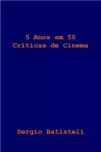 Livro PDF: 5 Anos em 50 Críticas de Cinema