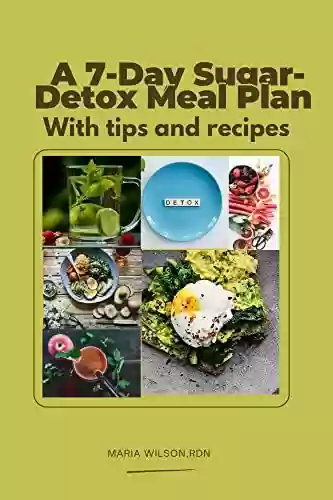 Livro PDF A 7 day sugar-Detox meal plan: With tips and recipes (English Edition)