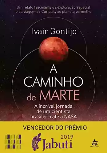 Livro PDF: A caminho de Marte: A incrível jornada de um cientista brasileiro até a NASA