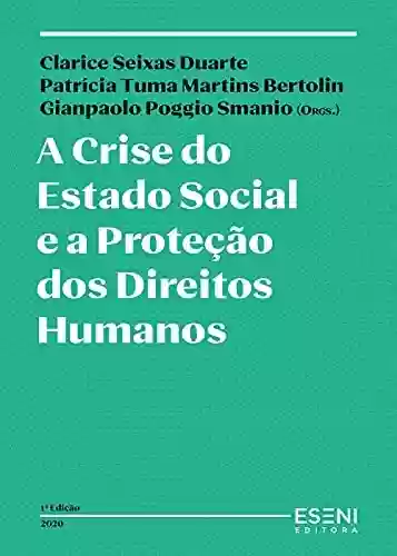 Capa do livro: A Crise do Estado Social e a Proteção dos Direitos Humanos - Ler Online pdf