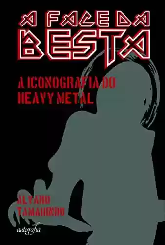 Livro PDF: A face da besta: iconografia do Heavy Metal