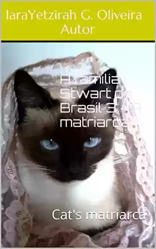 Capa do livro: A família Stwart do Brasil 3 - A matriarca: Cat's matriarca (Cat's History) - Ler Online pdf