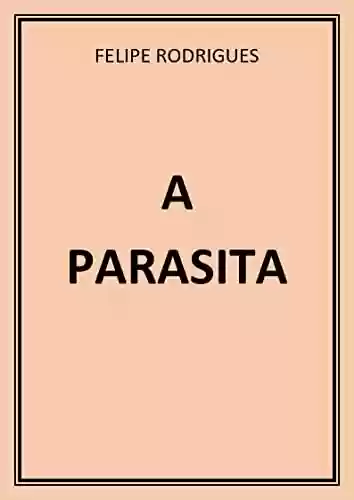 Capa do livro: A PARASITA - Ler Online pdf