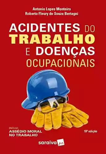 Capa do livro: Acidentes do Trabalho e Doenças Ocupacionais - 10ª Edição 2020 - Ler Online pdf