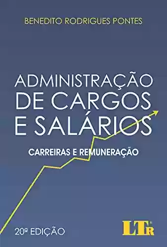 Capa do livro: Administração de Cargos e Salários: Carreiras e Remuneração - Ler Online pdf