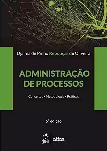Capa do livro: Administração de Processos - Ler Online pdf