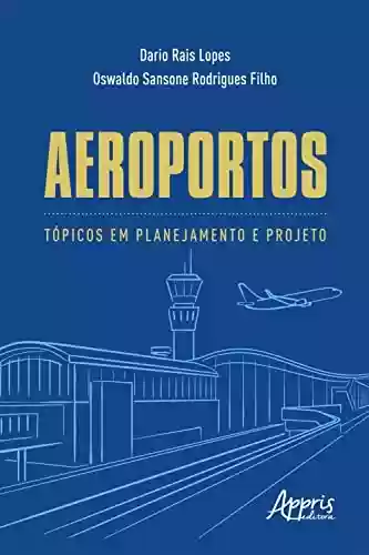 Livro PDF: Aeroportos: Tópicos em Planejamento e Projeto