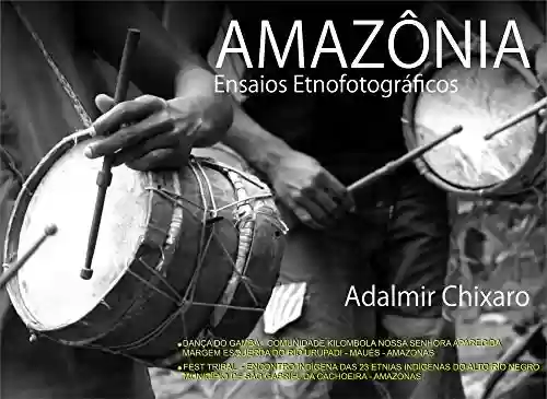 Livro PDF AMAZÔNIA: FESTA DO GAMBÁ E FEST TRIBAL: DANÇA DO GAMBÁ - FEST TRIBAL