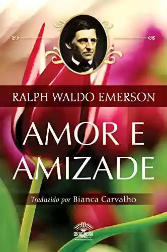 Livro PDF: Amor e Amizade - Ensaios de Ralph Waldo Emerson