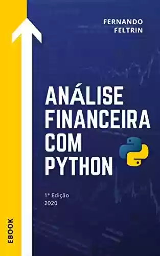 Livro PDF: Análise Financeira com Python - Fernando Feltrin