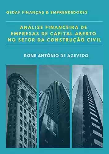Livro PDF: Análise Financeira de Empresas de Capital Aberto do Setor da Construção Civil: Baseada no Cálculo de Índices Padronizados