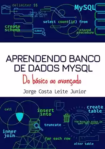 Livro PDF: Aprendendo Banco de Dados MYSQL : Do Básico ao Avançado.