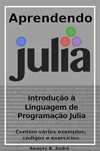 Livro PDF: Aprendendo Julia - Introdução à linguagem de programação Julia