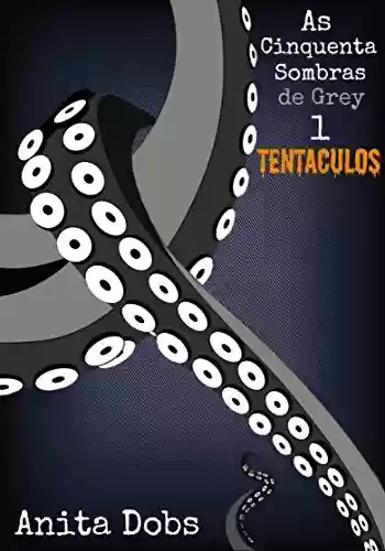 Livro PDF: As Cinquenta Sombras de Grey 1 - Tentáculos