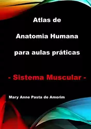 Livro PDF Atlas De Anatomia Humana Para Aulas Práticas - Sistema Muscular