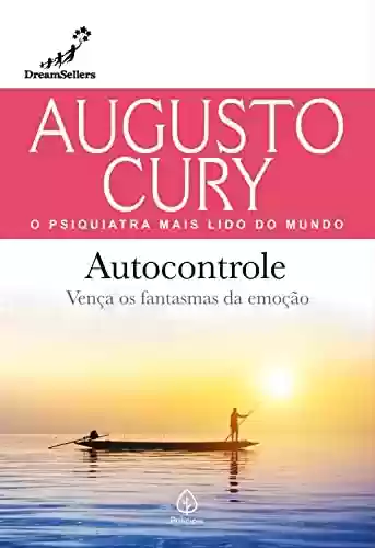 Capa do livro: Autocontrole: Vença os fantasmas da emoção (Augusto Cury) - Ler Online pdf