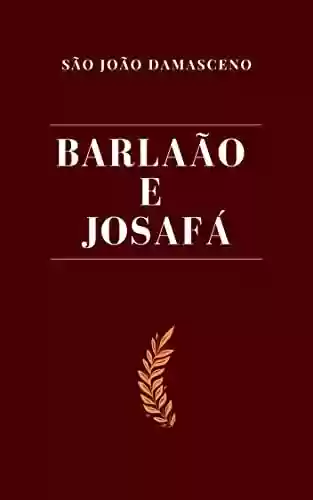 Capa do livro: BARLAÃO E JOSAFÁ - Ler Online pdf