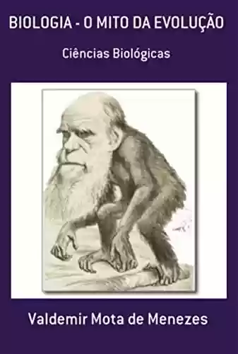 Capa do livro: Biologia, O Mito Da Evolução - Ler Online pdf