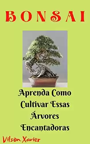 Livro PDF: Bonsai: Aprenda Como Cultivar Essas Árvores Encantadoras