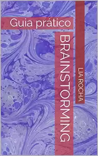 Capa do livro: Brainstorming: Guia prático - Ler Online pdf