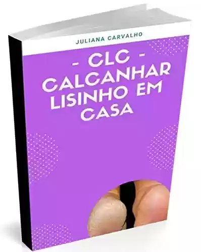 Capa do livro: CLC - Calcanhar Lisinho em Casa - Ler Online pdf