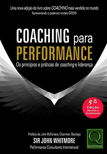Livro PDF: Coaching Para Performance -Principios e Práticasde Coaching e Liderança