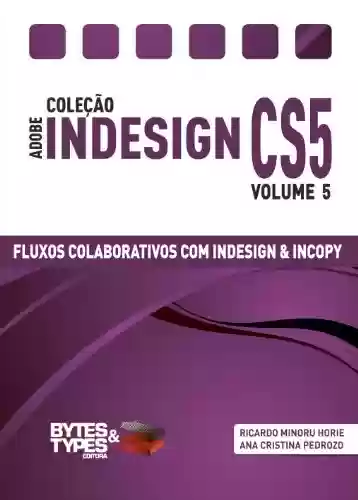 Livro PDF Coleção Adobe InDesign CS5 - Fluxos Colaborativos com InDesign e InCopy