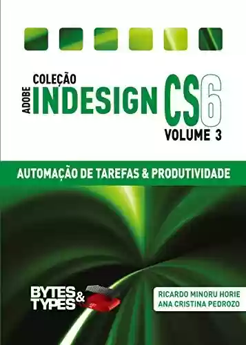 Livro PDF: Coleção Adobe InDesign CS6 - Automação de Tarefas & Produtividade