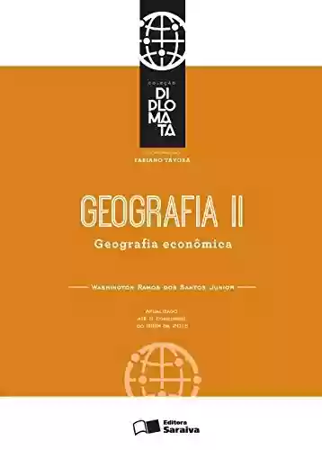 Livro PDF Coleção Diplomata - Tomo II - Geografia - Geografia Economica